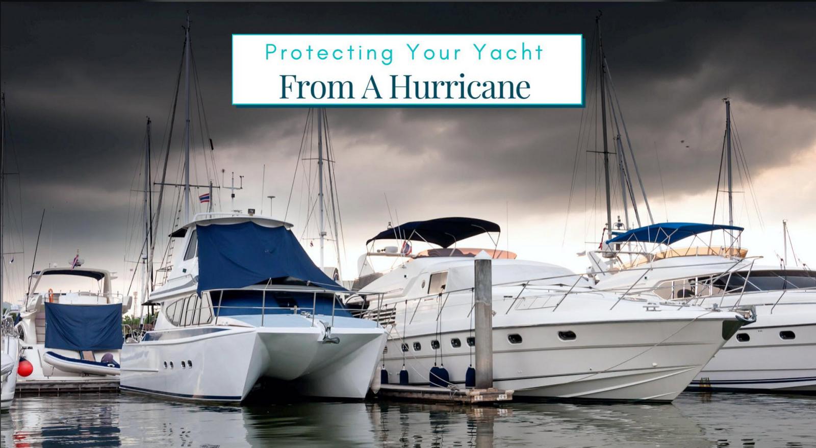 How Do You Protect A Yacht From A Hurricane?