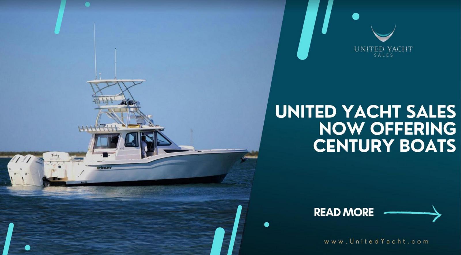 Photo of United Yacht Sales Is Now Representing Century Boats
