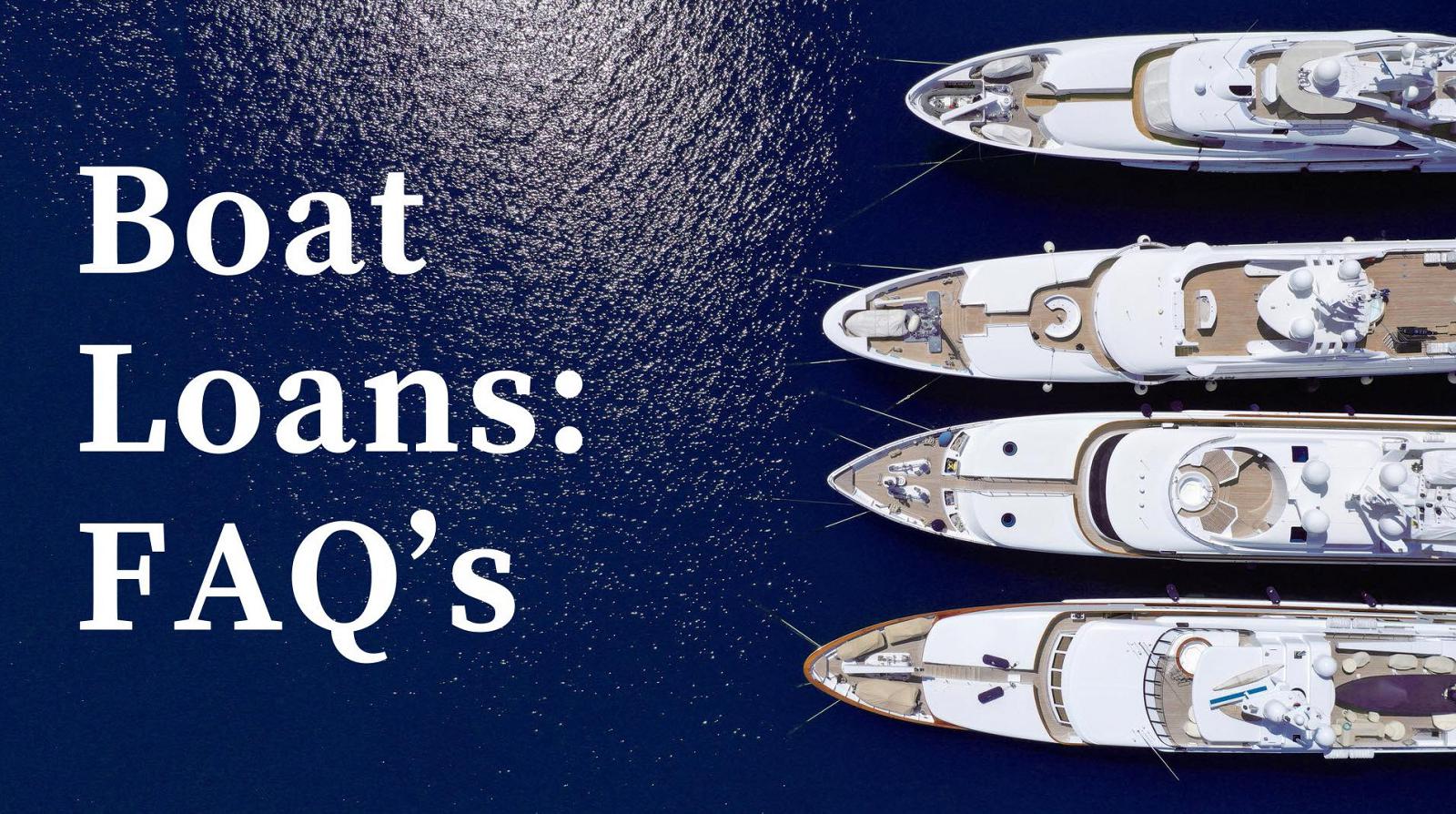 Photo of Boat Loans Frequently Asked Questions