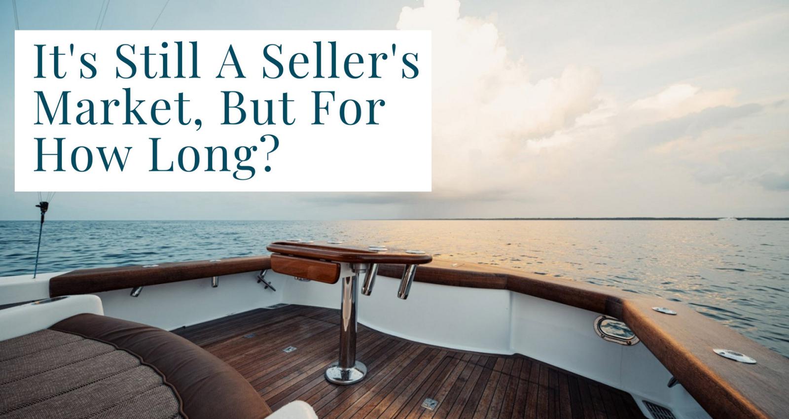 Photo of It's Still A Seller's Market, But For How Long?