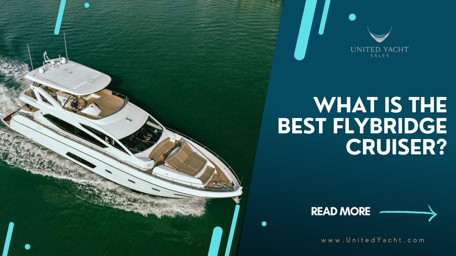 Photo of What Is The Best Flybridge Cruiser?