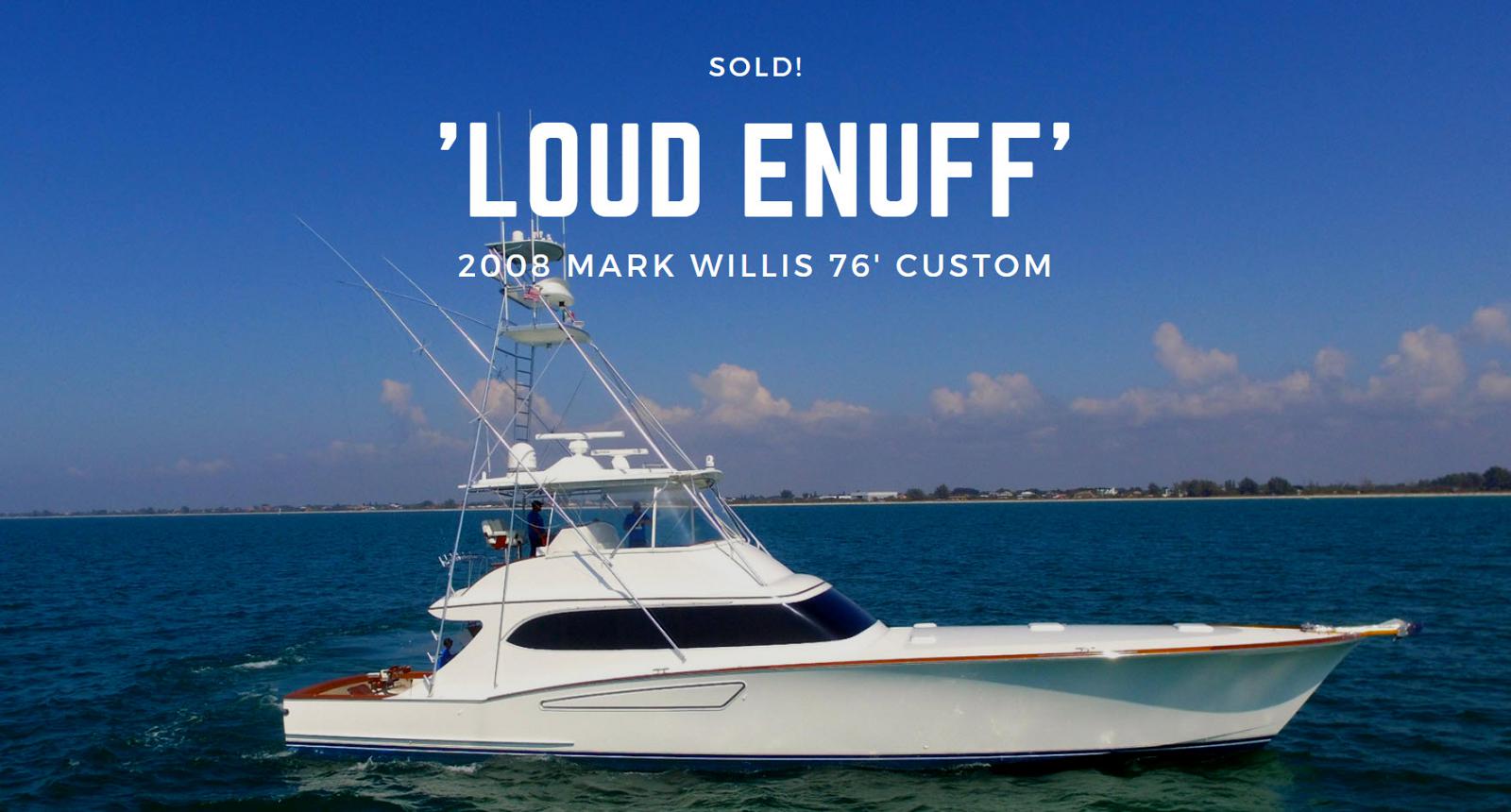Photo of Willis Yachts 76 Custom Sportfish Loud Enuff Sold By Greg Graham