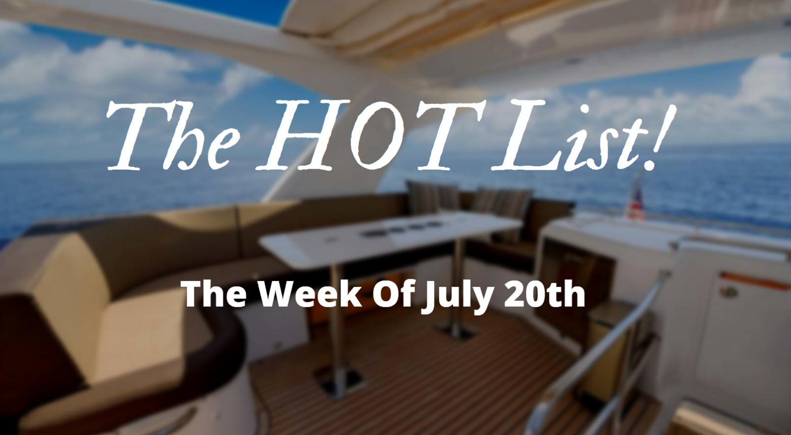 Photo of The Hot List - Week Of July 20th